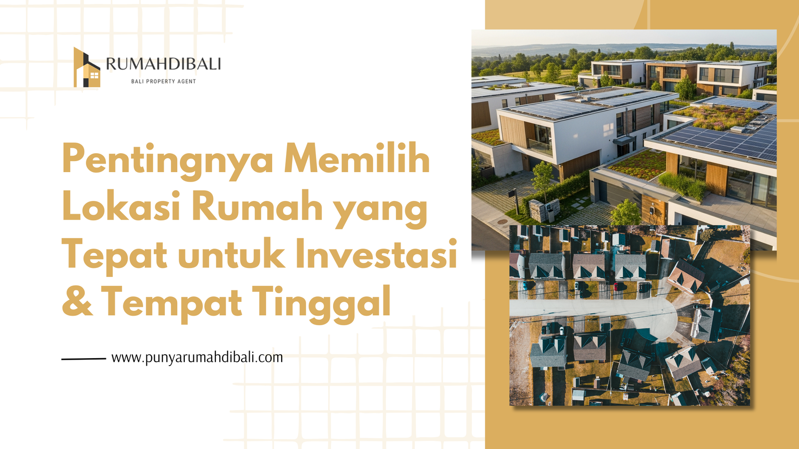 Cara Memilih Lokasi Rumah yang Tepat untuk Investasi & Tempat Tinggal