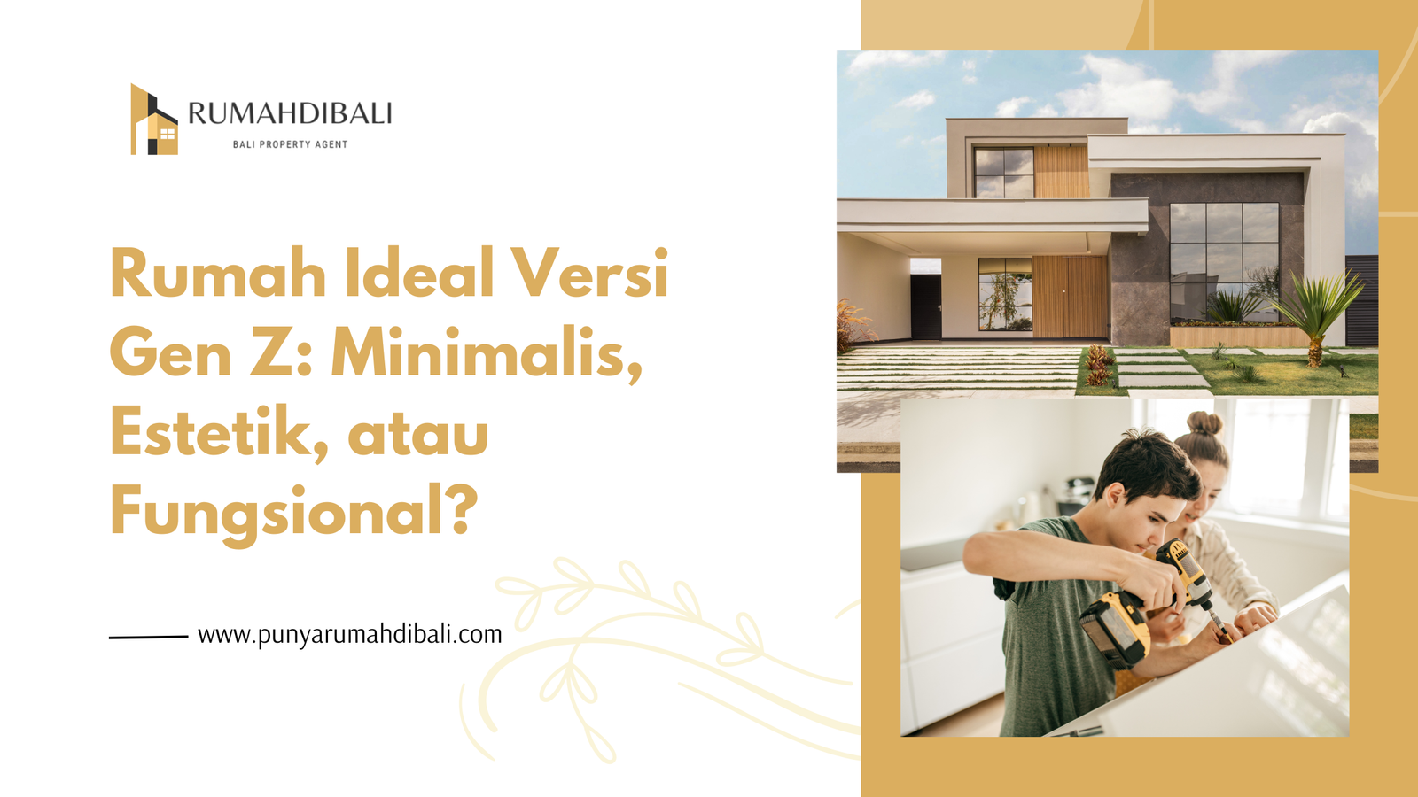 Rumah Ideal Versi Gen Z Minimalis, Estetik, atau Fungsional