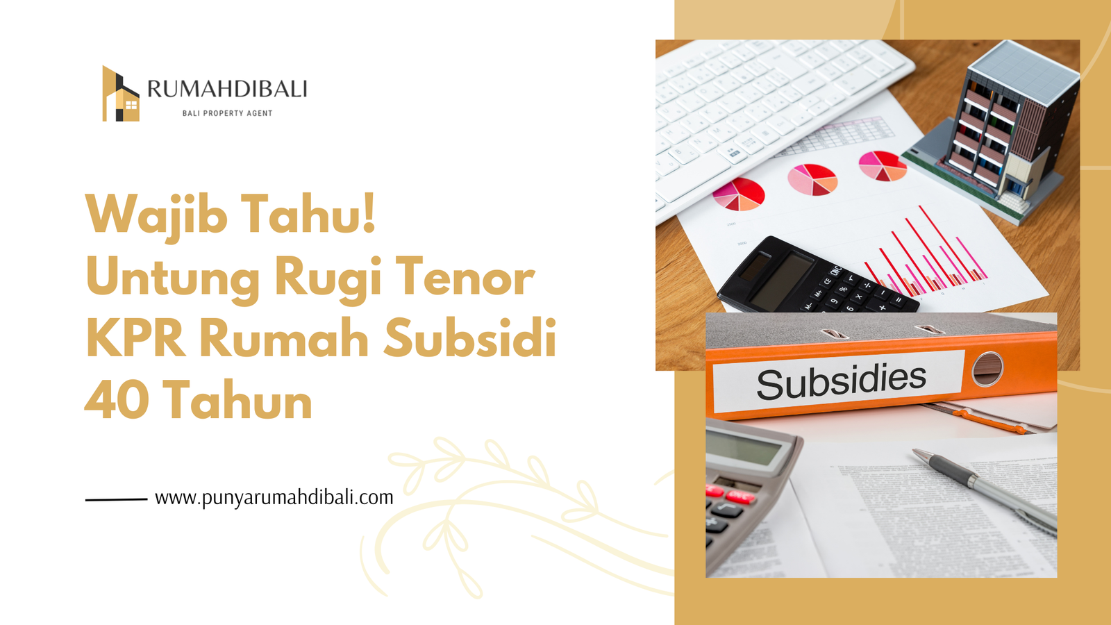 Wajib Tahu! Untung Rugi Tenor KPR Rumah Subsidi 40 Tahun