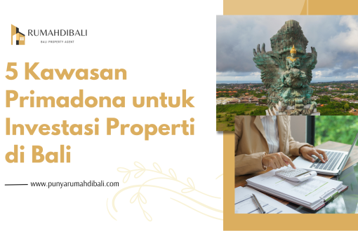 5 Kawasan Primadona untuk Investasi Properti di Bali