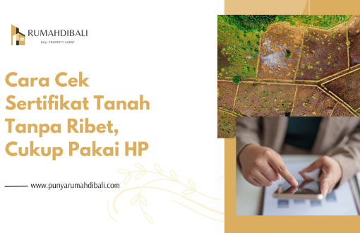 Cara Cek Sertifikat Tanah Tanpa Ribet, Cukup Pakai HP - Punyarumahdibali.com
