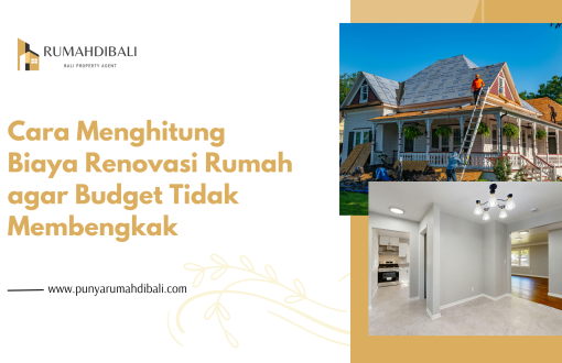 Cara Menghitung Biaya Renovasi Rumah agar Budget Tidak Membengkak