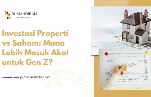 Investasi Properti vs Saham Mana Lebih Masuk Akal untuk Gen Z
