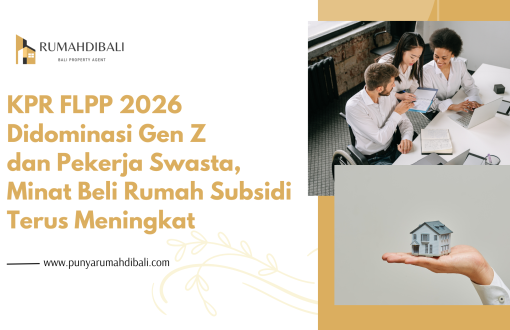 KPR FLPP 2026 Gen Z dan Pekerja Swasta Jadi Penerima Rumah Subsidi Terbanyak