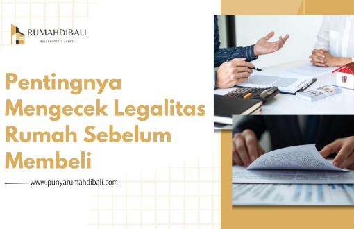 Pentingnya Mengecek Legalitas Rumah Sebelum Membeli - Punyarumahdibali.com