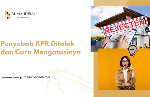 Penyebab KPR Ditolak dan Cara Mengatasinya