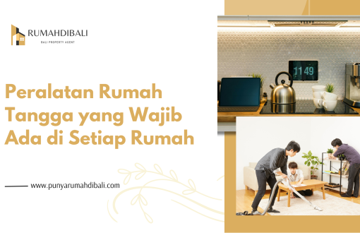Peralatan Rumah Tangga yang Wajib Ada di Setiap Rumah - Punyarumahdibali.com