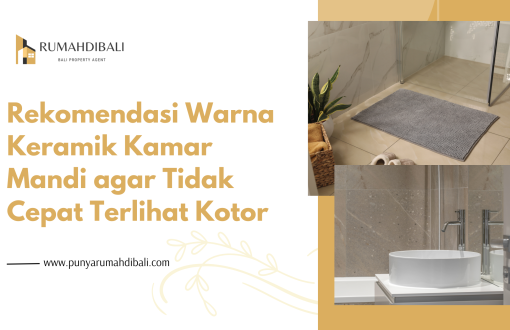 Rekomendasi Warna Keramik Kamar Mandi agar Tidak Cepat Terlihat Kotor