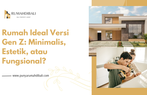 Rumah Ideal Versi Gen Z Minimalis, Estetik, atau Fungsional