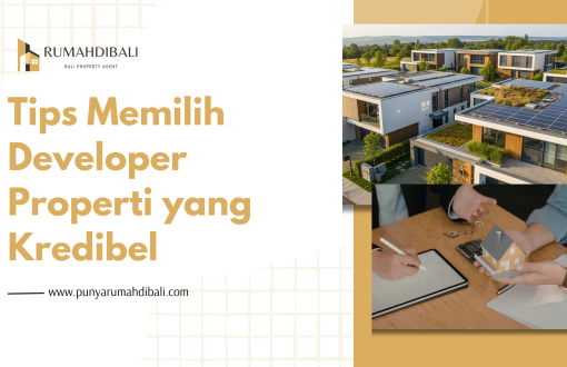 Tips Memilih Developer Properti yang Kredibel